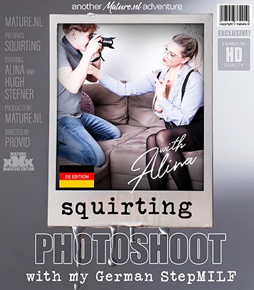 Alina, Hugh Stefner - Fucking my 53 year old German Squirting step MILF Alina during a photoshoot and make her cum FullHD 1080p