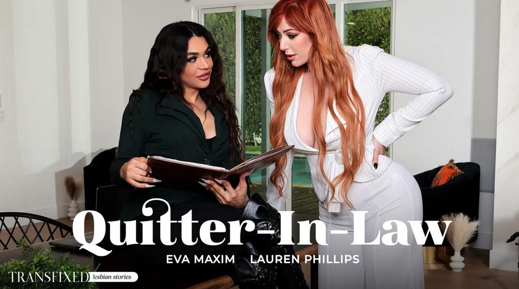 Eva Maxim, Lauren Phillips - Quitter-In-Law - 720p/1080p/2160p/SD