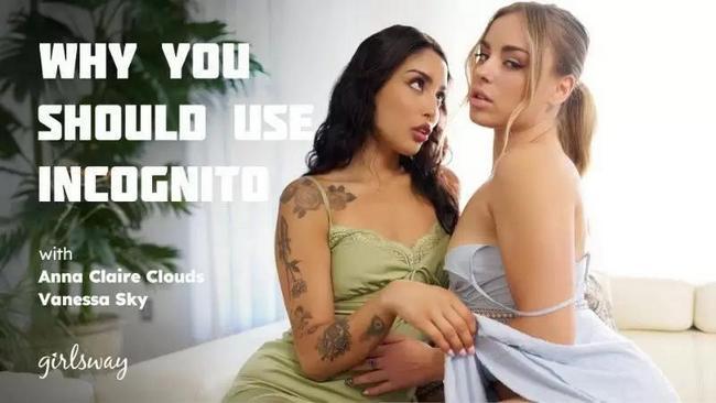 Vanessa Sky & Anna Claire Clouds - Why You Should Use Incognito 1080p