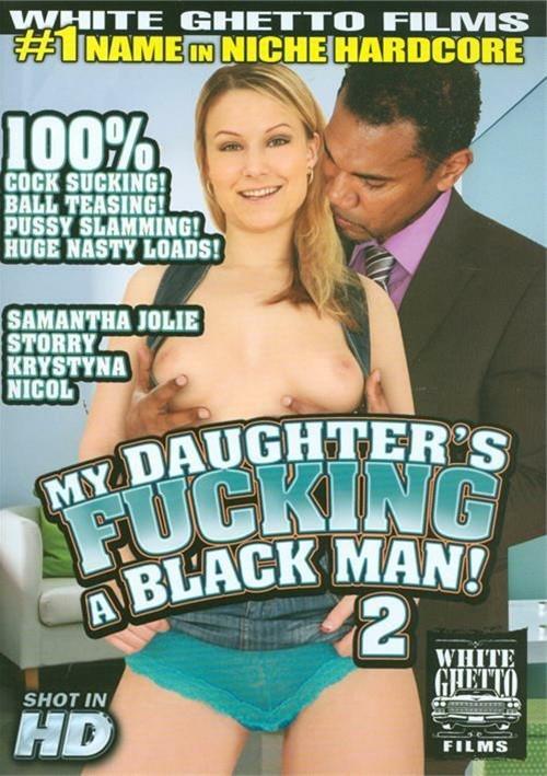 My Daughter's Fucking A Black Man 2